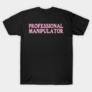 FUNNY Y2K Shirt! - Professional Manipulator T-Shirt